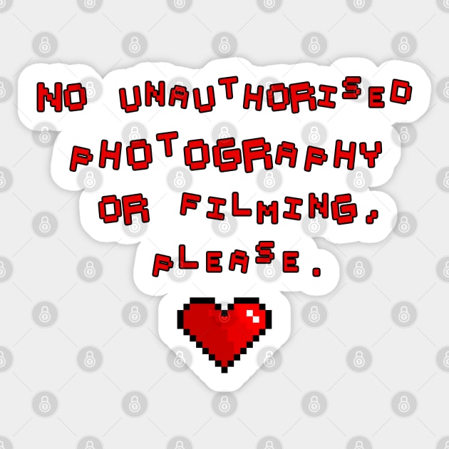 No unauthorised photography or filming, please. Sticker by LanaBanana